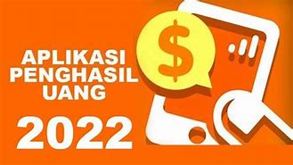 Apk Penghasil Uang Tercepat 2022 Terbukti Membayar 2023