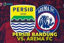 Live Streaming Bola Hari Ini Persib Vs Arema